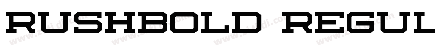 Rushbold Regular字体转换 Rushbold Regular字体转换